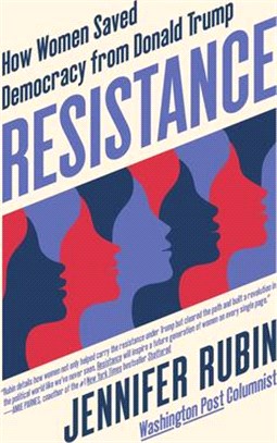 Resistance: How Women Saved Democracy from Donald Trump