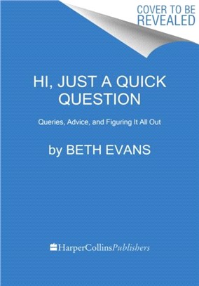 Hi, Just a Quick Question：Queries, Advice, and Figuring It All Out