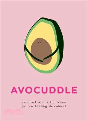 Avocuddle ― Comfort Words for When You're Feeling Downbeet