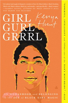 Girl Gurl Grrrl：On Womanhood and Belonging in the Age of Black Girl Magic