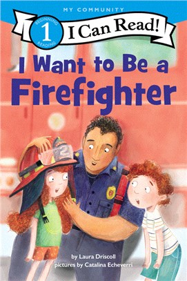 I want to be a firefighter /
