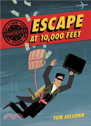 Unsolved Case Files: Escape At 10,000 Feet：D.B. Cooper And The Missing Money
