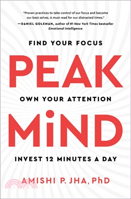 Peak Mind：Find Your Focus, Own Your Attention, Invest 12 Minutes a Day