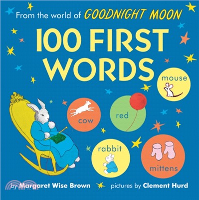 From the world of Goodnight moon :100 first words /