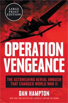 Operation Vengeance ― The Astonishing Aerial Ambush That Changed World War II