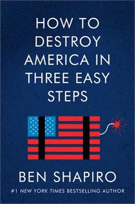 How to Destroy America in Three Easy Steps