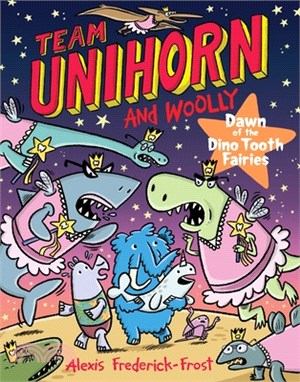 Team Unihorn and Woolly #3: Dawn of the Dino Tooth Fairies (Graphic Novel)