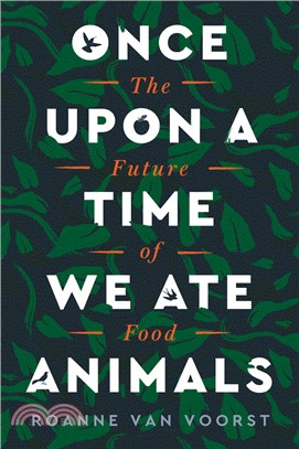 Once Upon a Time We Ate Animals: The Future of Food