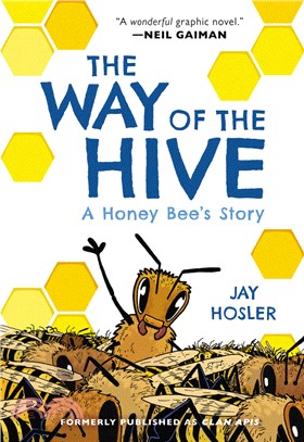 The Way of the Hive: A Honey Bee's Story