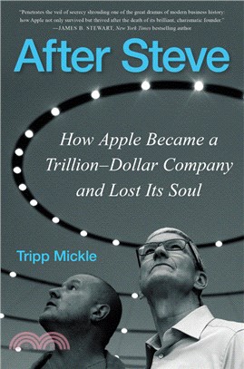 After Steve :how Apple became a trillion-dollar company and lost its soul /