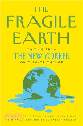 The Fragile Earth ― Writing from the New Yorker on Climate Change