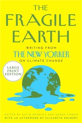 The Fragile Earth ― Writing from the New Yorker on Climate Change