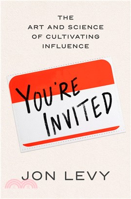 You're Invited: The Art and Science of Cultivating Influence