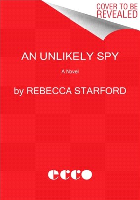 An Unlikely Spy：A Novel