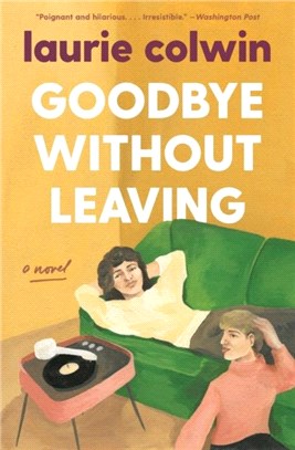 Goodbye Without Leaving：A Novel