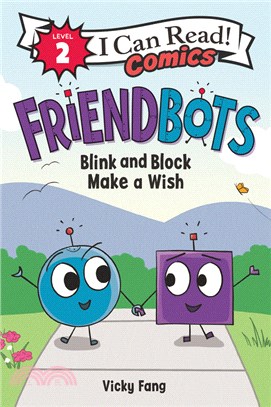 Friendbots: Blink and Block Make a Wish (I Can Read Comics)(Level 2)