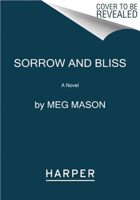 Sorrow and Bliss：A Novel