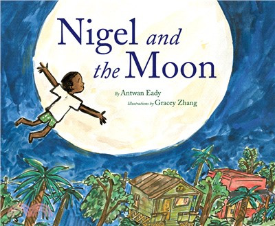 Nigel and the Moon (Publishers Weekly Best Children's Books of 2022)