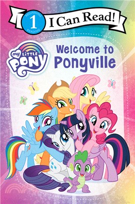 My Little Pony: Welcome to Ponyville (I Can Read)