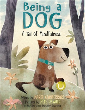 Being a dog :a tail of mindfulness /