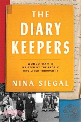 The Diary Keepers: World War II Written by the People Who Lived Through It