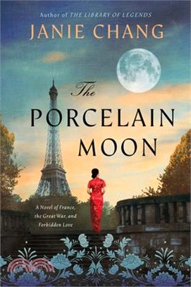 The Porcelain Moon: A Novel of France, the Great War, and Forbidden Love