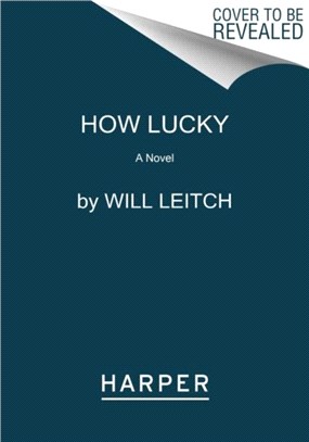 How Lucky：A Novel