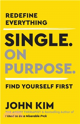 Single on Purpose: Redefine Everything. Find Yourself First