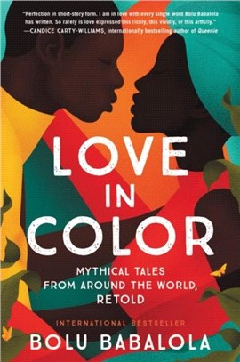 Love in Color：Mythical Tales from Around the World, Retold