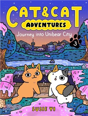 Cat & Cat Adventures: Journey Into Unibear City (Book 3)(graphic novel)