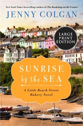 Sunrise by the Sea: A Little Beach Street Bakery Novel