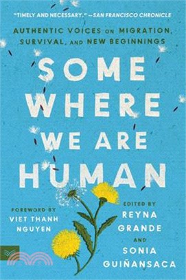 Somewhere We Are Human: Authentic Voices on Migration, Survival, and New Beginnings