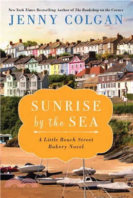 Sunrise by the Sea：A Little Beach Street Bakery Novel