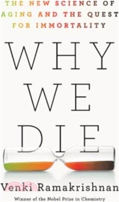 Why we die :the new science of aging and the quest for immortality /