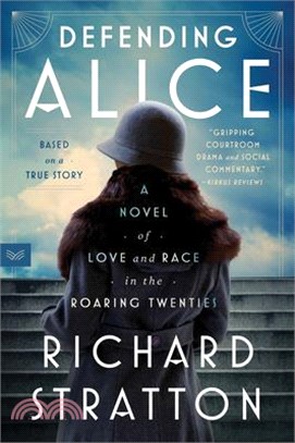 Defending Alice: A Novel of Love and Race in the Roaring Twenties