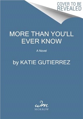 More Than You'll Ever Know：A Novel