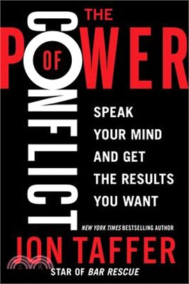 The Power of Conflict: Speak Your Mind and Get the Results You Want