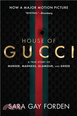 The House of Gucci (Movie Tie-in): A Sensational Story of Murder, Madness, Glamour, and Greed