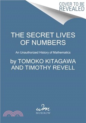 The Secret Lives of Numbers：A Hidden History of Mathematics