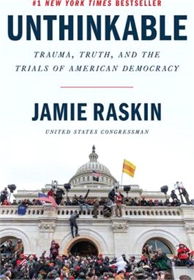 Unthinkable: Trauma, Truth, and the Trials of American Democracy