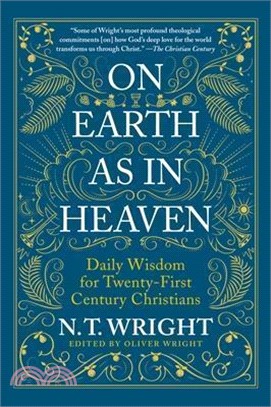 On Earth as in Heaven: Daily Wisdom for Twenty-First Century Christians