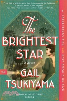 The Brightest Star: A Historical Novel Based on the True Story of Anna May Wong