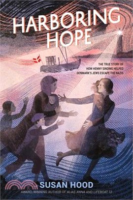 Harboring hope :the true story of how Henny Sinding helped Denmark's Jews escape the Nazis /