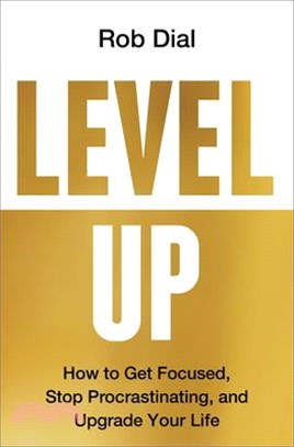 Level Up: Get Focused, Be More Productive, and Actually Improve 1% Every Day