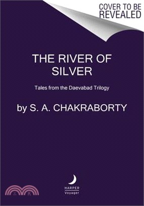 The River of Silver: Tales from the Daevabad Trilogy