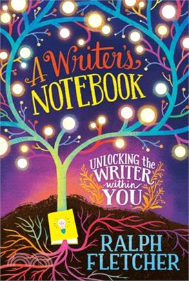 A writer's notebook :unlocking the writer within you /