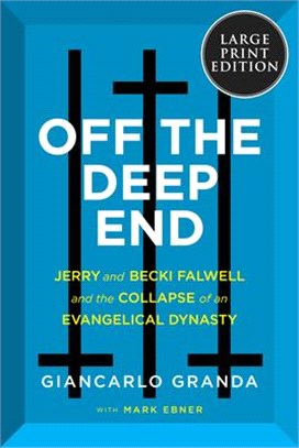 Off the Deep End: Jerry and Becki Falwell and the Collapse of an Evangelical Dynasty