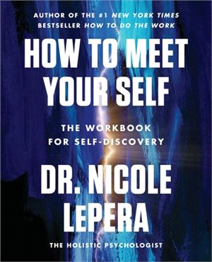 How to meet your self :the workbook for self-discovery /