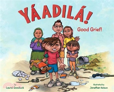 Yáadilá!: Good Grief!