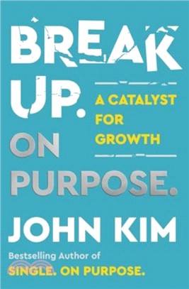 Break Up On Purpose：A Catalyst for Growth